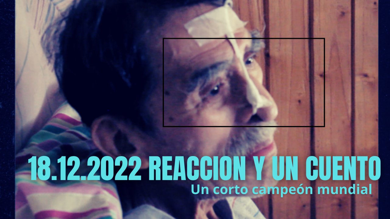 18 del 12 de 2022: Una reacción y un cuento